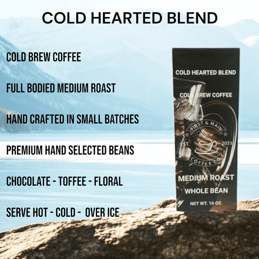 Cold Hearted Blend - Medium Roast Coffee - First & Main Coffee Co.