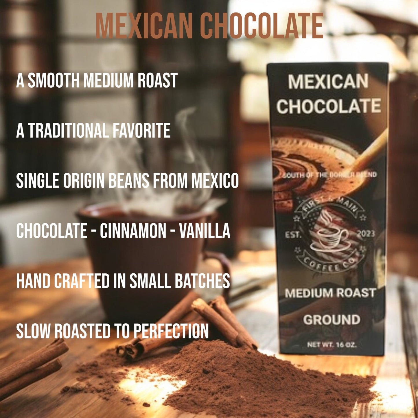 Mexican Chocolate - Medium Roast Coffee - First & Main Coffee Co.