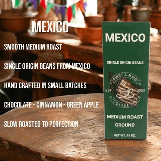 Mexico - Medium Roast Coffee - First & Main Coffee Co.