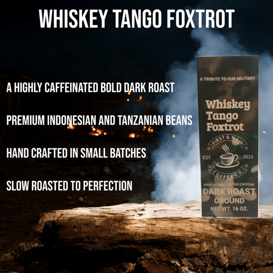 Whiskey Tango Foxtrot - Dark Roast Coffee - First & Main Coffee Co.