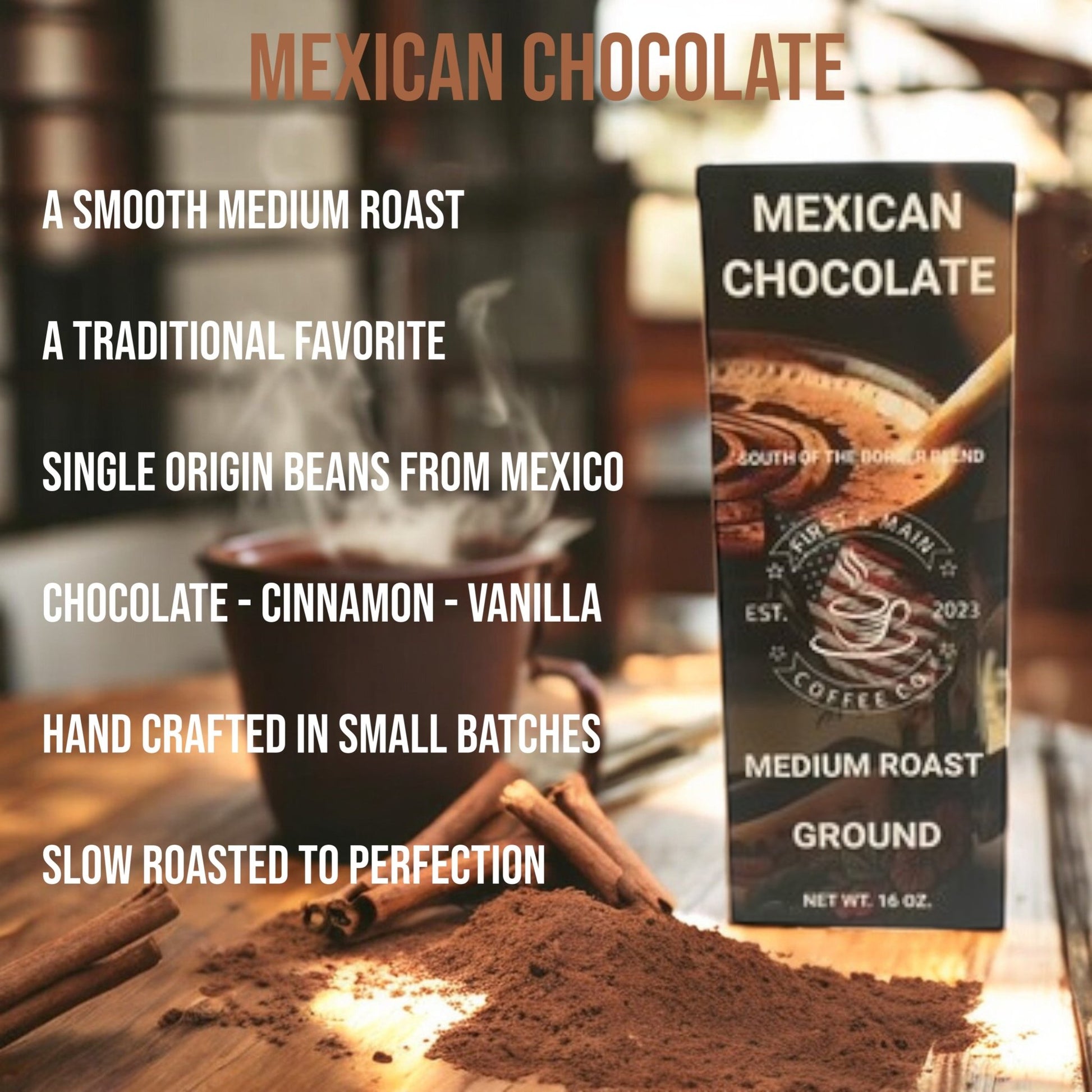 Mexican Chocolate - Medium Roast Coffee - First & Main Coffee Co.
